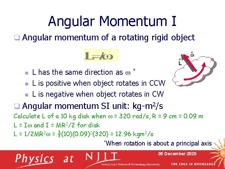 Angular Momentum I q Angular n n n momentum of a rotating rigid object