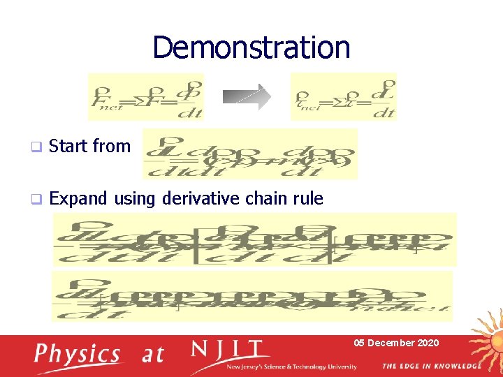 Demonstration q Start from q Expand using derivative chain rule 05 December 2020 
