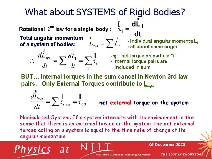 What about SYSTEMS of Rigid Bodies? Total angular momentum of a system of bodies: