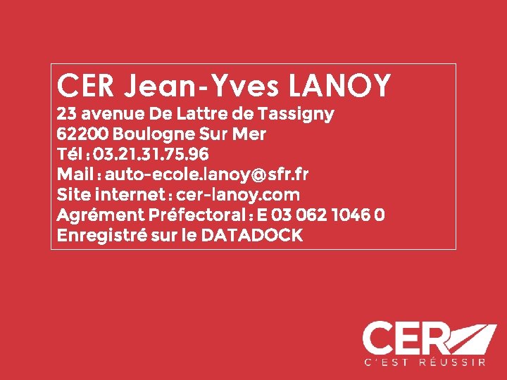 CER Jean-Yves LANOY 23 avenue De Lattre de Tassigny 62200 Boulogne Sur Mer Tél