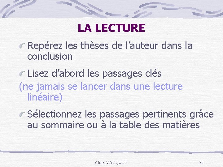 LA LECTURE Repérez les thèses de l’auteur dans la conclusion Lisez d’abord les passages