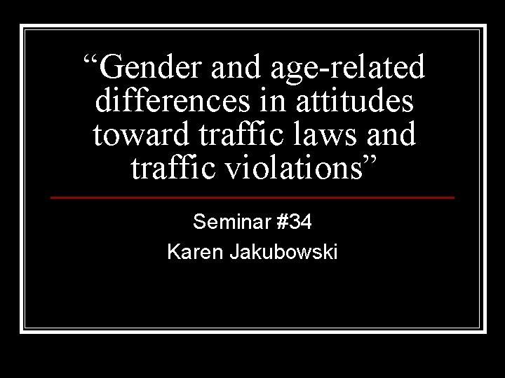Gender and agerelated differences in attitudes toward traffic