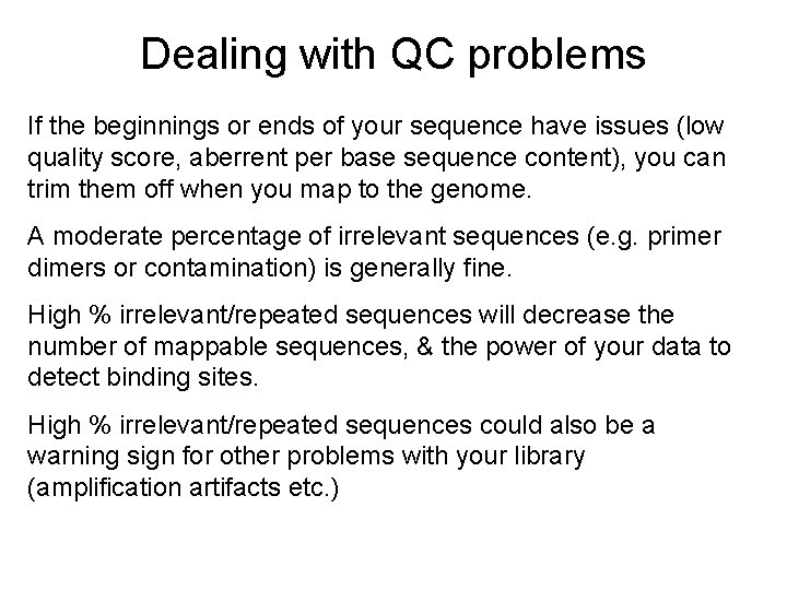 Dealing with QC problems If the beginnings or ends of your sequence have issues