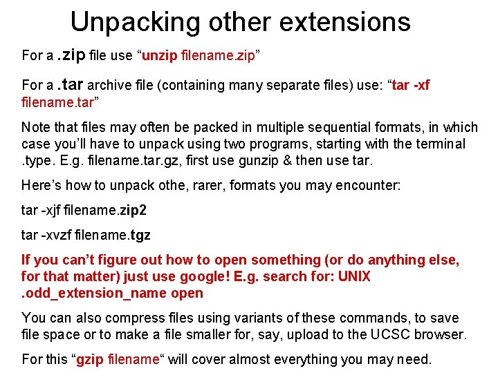 Unpacking other extensions For a. zip file use “unzip filename. zip” For a. tar