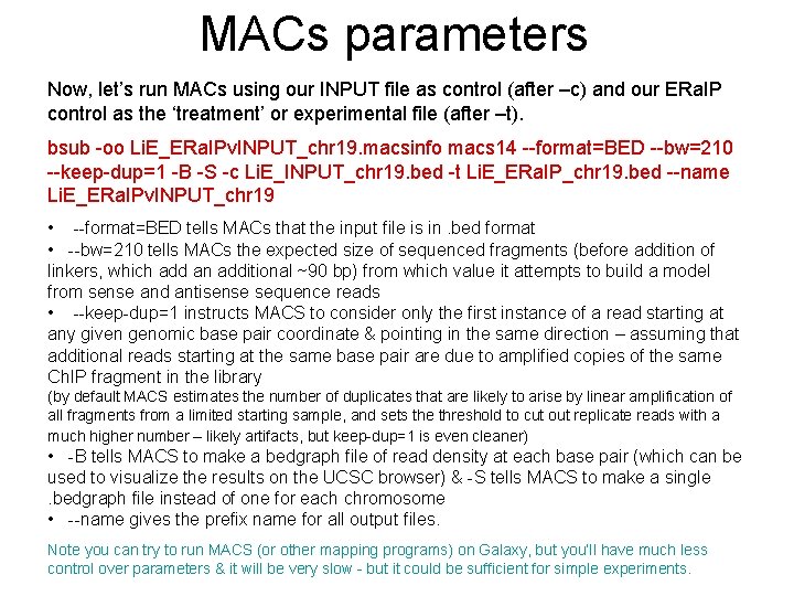 MACs parameters Now, let’s run MACs using our INPUT file as control (after –c)
