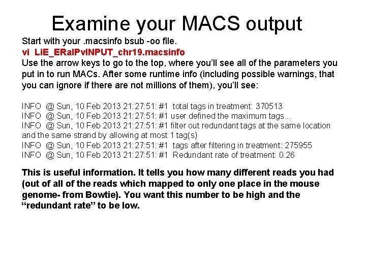 Examine your MACS output Start with your. macsinfo bsub -oo file. vi Li. E_ERa.