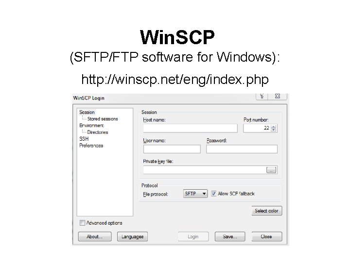 Win. SCP (SFTP/FTP software for Windows): http: //winscp. net/eng/index. php 