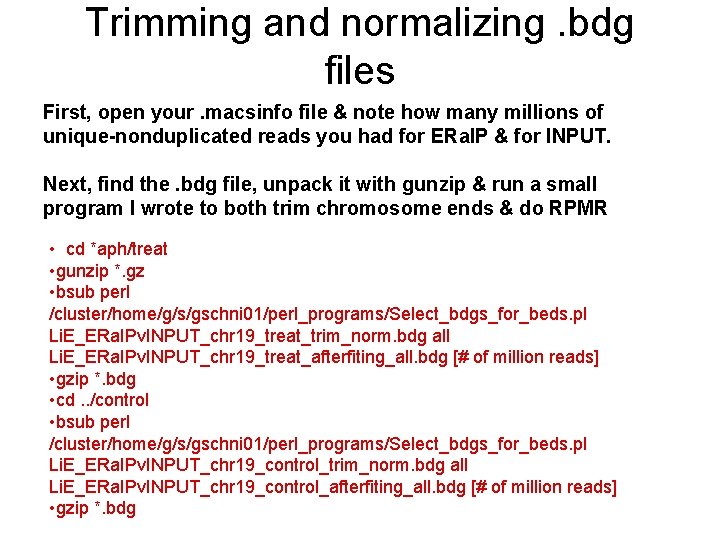 Trimming and normalizing. bdg files First, open your. macsinfo file & note how many