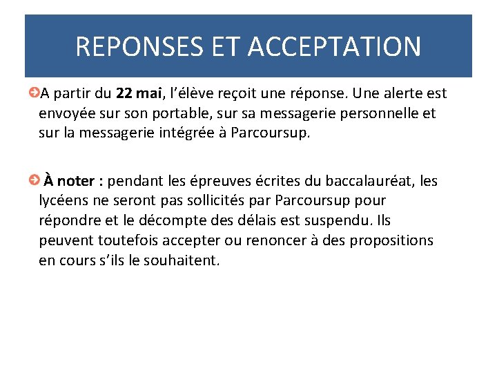 REPONSES ET ACCEPTATION A partir du 22 mai, l’élève reçoit une réponse. Une alerte