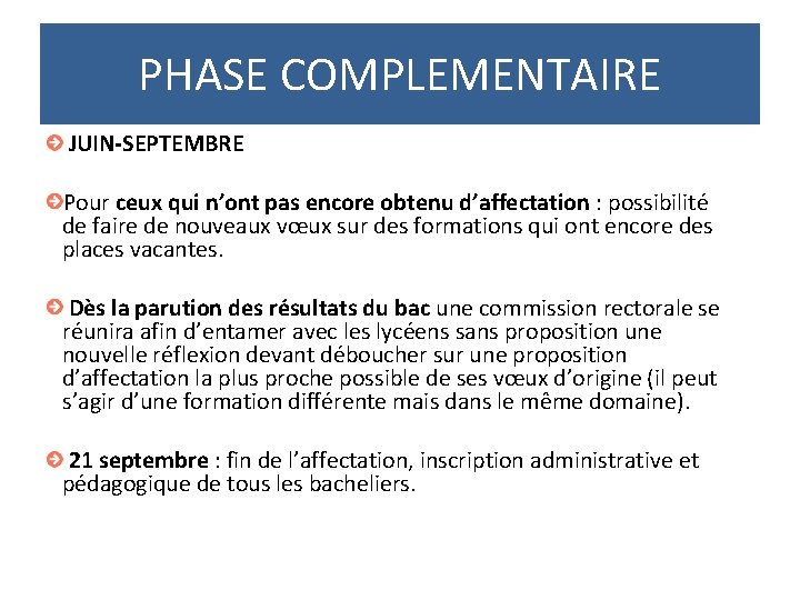 PHASE COMPLEMENTAIRE JUIN-SEPTEMBRE Pour ceux qui n’ont pas encore obtenu d’affectation : possibilité de