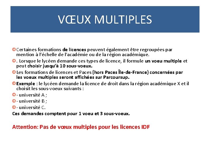 VŒUX MULTIPLES Certaines formations de licences peuvent également être regroupées par mention à l’échelle