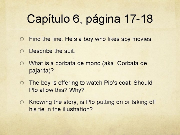 Capítulo 6, página 17 -18 Find the line: He’s a boy who likes spy