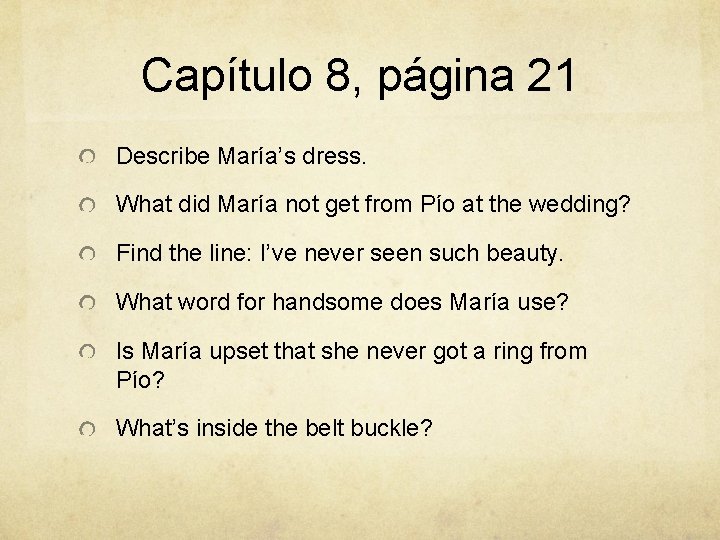 Capítulo 8, página 21 Describe María’s dress. What did María not get from Pío