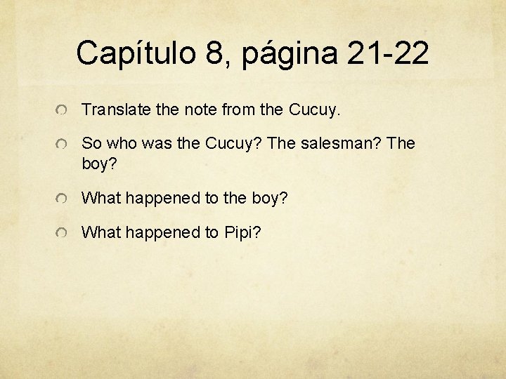 Capítulo 8, página 21 -22 Translate the note from the Cucuy. So who was