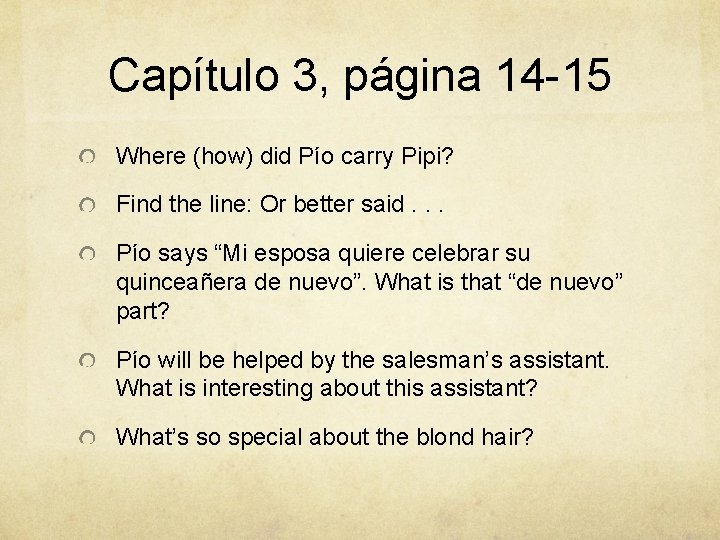 Capítulo 3, página 14 -15 Where (how) did Pío carry Pipi? Find the line: