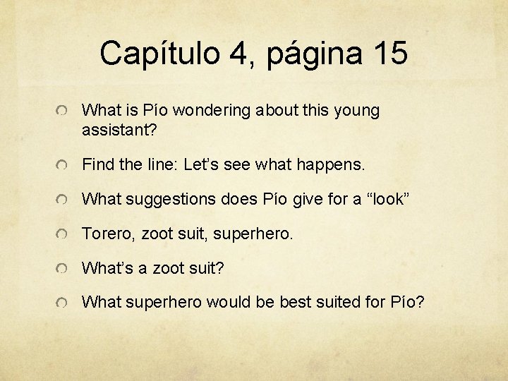 Capítulo 4, página 15 What is Pío wondering about this young assistant? Find the