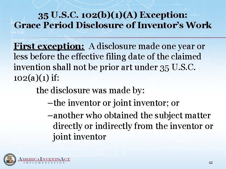 35 U. S. C. 102(b)(1)(A) Exception: Grace Period Disclosure of Inventor’s Work First exception: