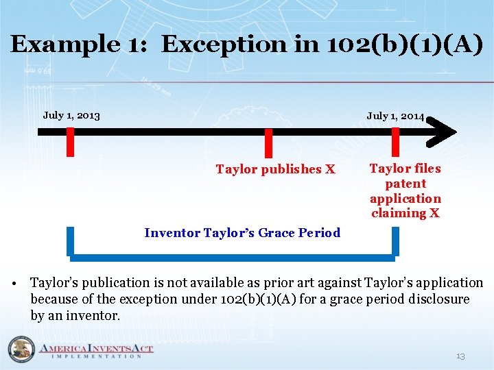 Example 1: Exception in 102(b)(1)(A) July 1, 2013 July 1, 2014 Taylor publishes X