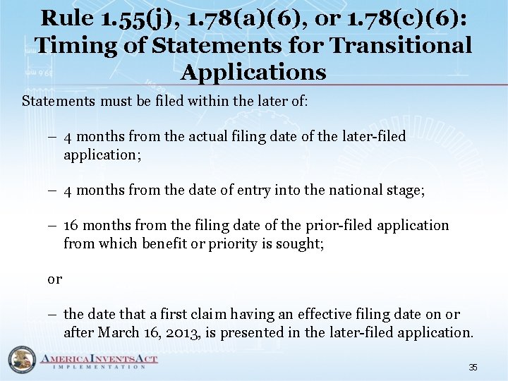 Rule 1. 55(j), 1. 78(a)(6), or 1. 78(c)(6): Timing of Statements for Transitional Applications