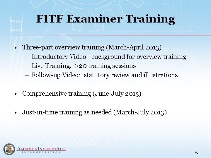 FITF Examiner Training • Three-part overview training (March-April 2013) – Introductory Video: background for