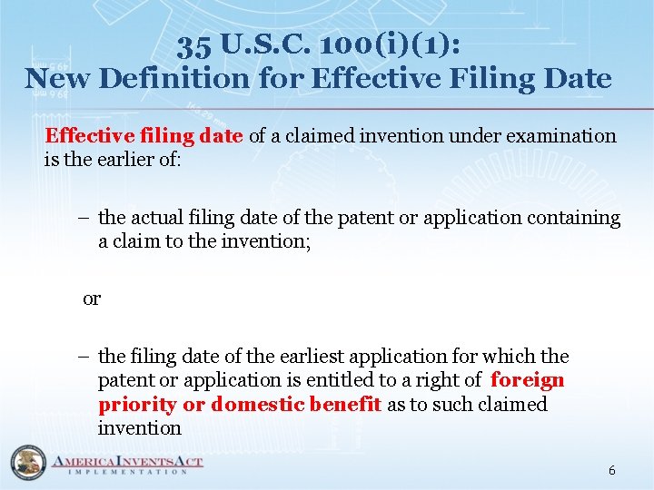 35 U. S. C. 100(i)(1): New Definition for Effective Filing Date Effective filing date