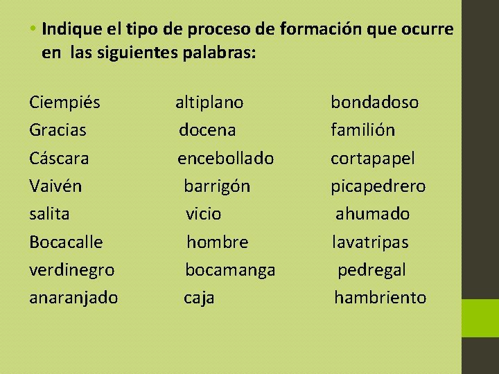  • Indique el tipo de proceso de formación que ocurre en las siguientes