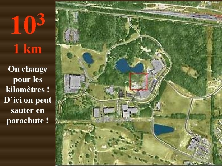 3 10 1 km On change pour les kilomètres ! D’ici on peut sauter
