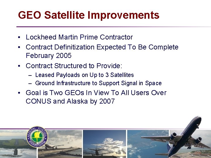 GEO Satellite Improvements • Lockheed Martin Prime Contractor • Contract Definitization Expected To Be