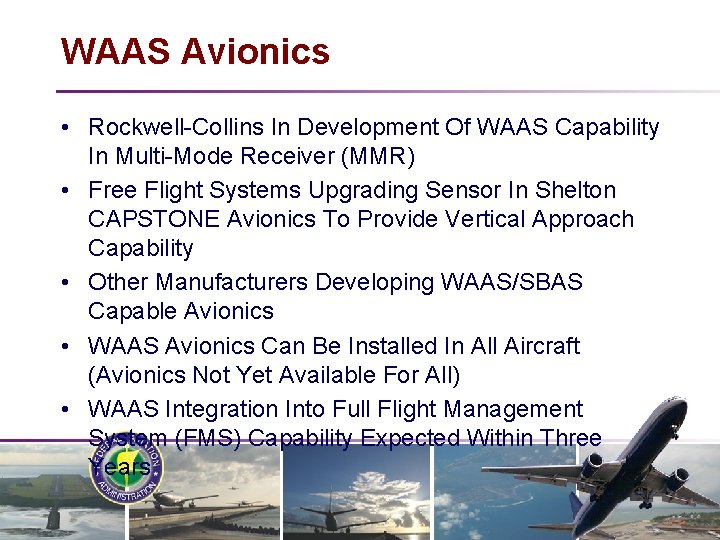 WAAS Avionics • Rockwell-Collins In Development Of WAAS Capability In Multi-Mode Receiver (MMR) •