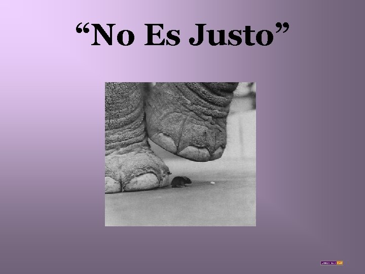 “No Es Justo” 