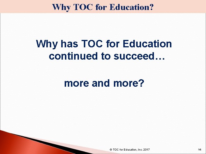 Why TOC for Education? Why has TOC for Education continued to succeed… more and