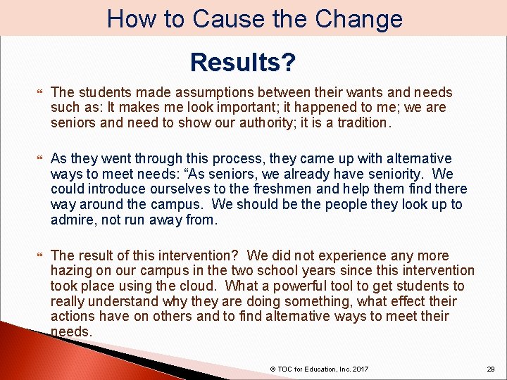 How to Cause the Change Results? The students made assumptions between their wants and
