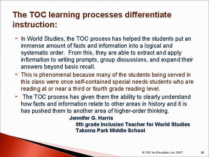 The TOC learning processes differentiate instruction: In World Studies, the TOC process has helped