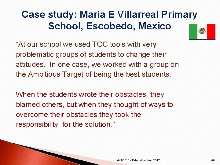 Case study: Maria E Villarreal Primary School, Escobedo, Mexico “At our school we used