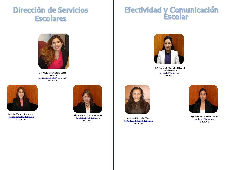 Dirección de Servicios Escolares Efectividad y Comunicación Escolar. Ing. Amanda Quiroz Vázquez Coordinadora amanda@itesm. Dirección de Servicios Escolares Efectividad y Comunicación Escolar. Ing. Amanda Quiroz Vázquez Coordinadora amanda@itesm.