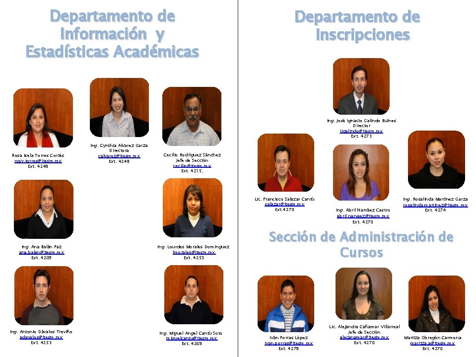 Departamento de Información y Estadísticas Académicas Departamento de Inscripciones Ing. José Ignacio Galindo Bulnes Departamento de Información y Estadísticas Académicas Departamento de Inscripciones Ing. José Ignacio Galindo Bulnes