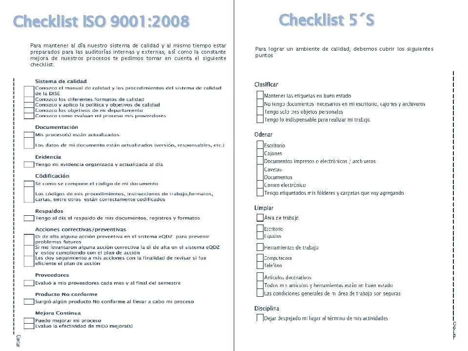 Checklist ISO 9001: 2008 Para mantener al día nuestro sistema de calidad y al Checklist ISO 9001: 2008 Para mantener al día nuestro sistema de calidad y al