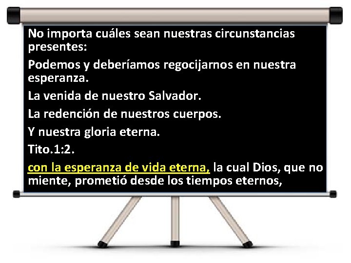 No importa cuáles sean nuestras circunstancias presentes: Podemos y deberíamos regocijarnos en nuestra esperanza.