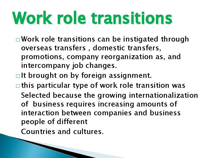 Work role transitions � Work role transitions can be instigated through overseas transfers ,