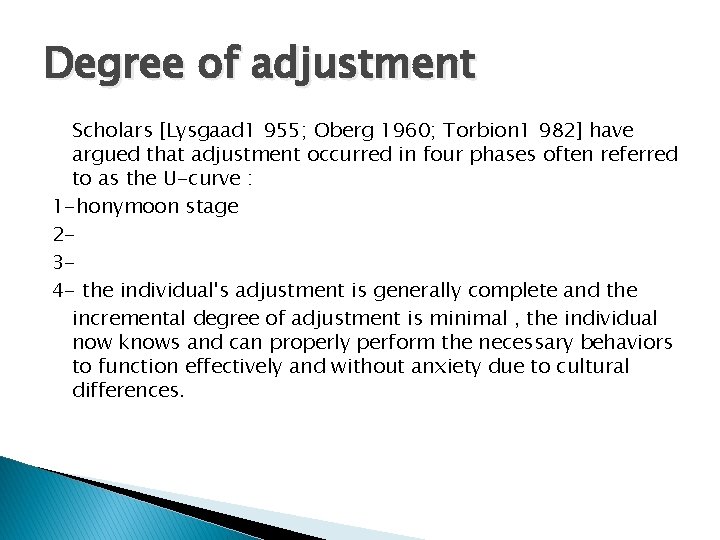 Degree of adjustment Scholars [Lysgaad 1 955; Oberg 1960; Torbion 1 982] have argued