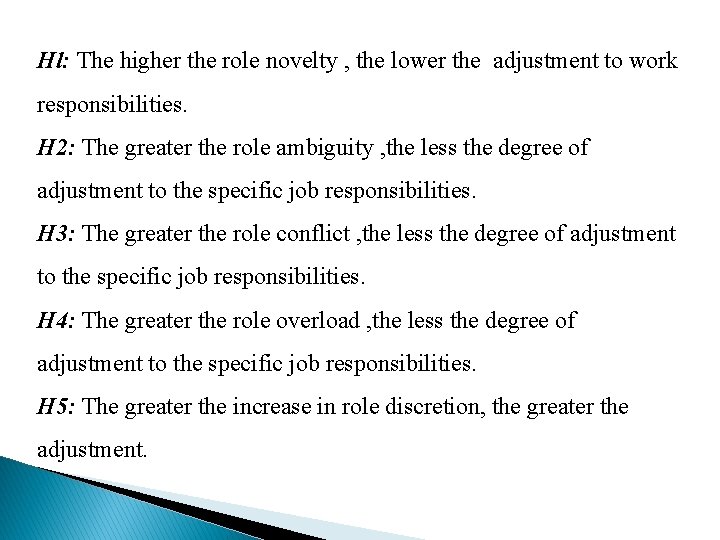 Hl: The higher the role novelty , the lower the adjustment to work responsibilities.