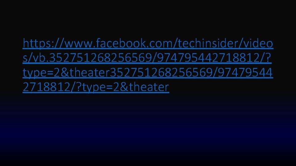https: //www. facebook. com/techinsider/video s/vb. 352751268256569/974795442718812/? type=2&theater 352751268256569/97479544 2718812/? type=2&theater 