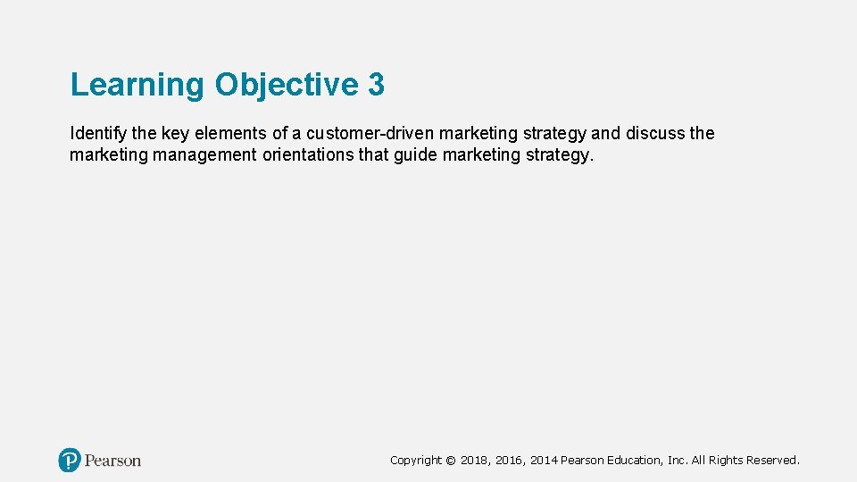 Learning Objective 3 Identify the key elements of a customer-driven marketing strategy and discuss