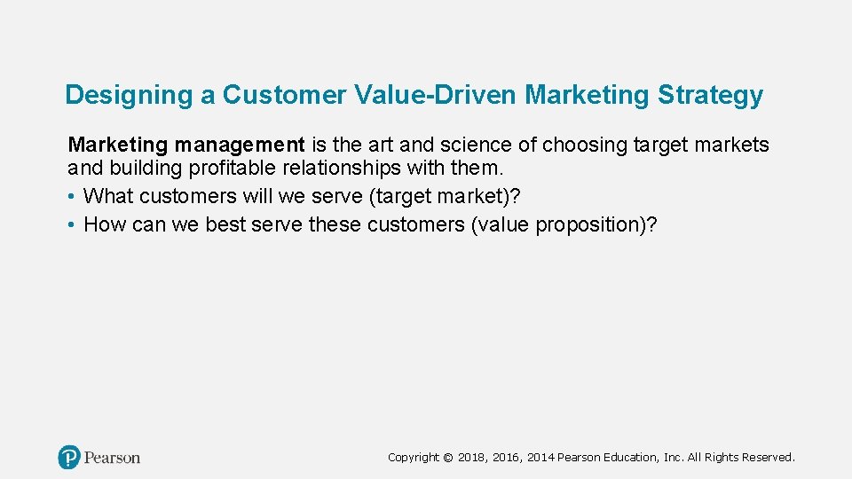 Designing a Customer Value-Driven Marketing Strategy Marketing management is the art and science of