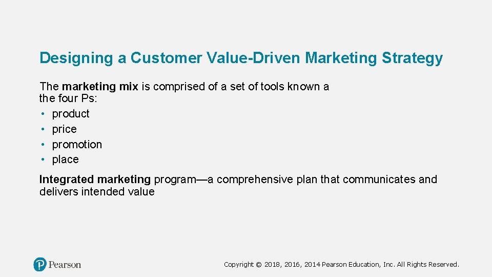 Designing a Customer Value-Driven Marketing Strategy The marketing mix is comprised of a set