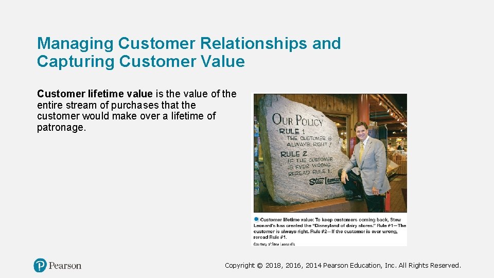 Managing Customer Relationships and Capturing Customer Value Customer lifetime value is the value of