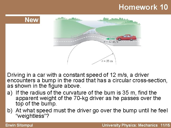 Homework 10 New Driving in a car with a constant speed of 12 m/s,