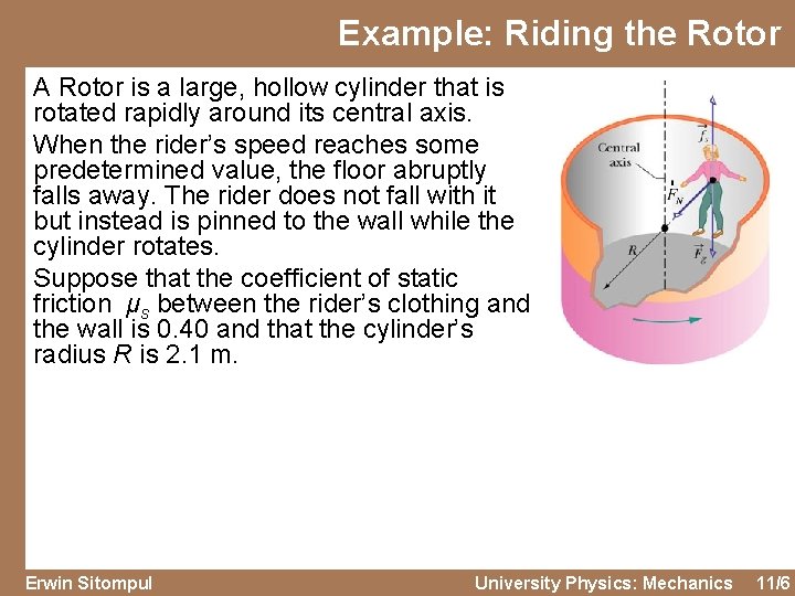Example: Riding the Rotor A Rotor is a large, hollow cylinder that is rotated