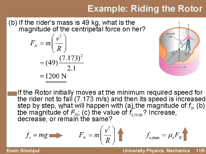 Example: Riding the Rotor (b) If the rider’s mass is 49 kg, what is