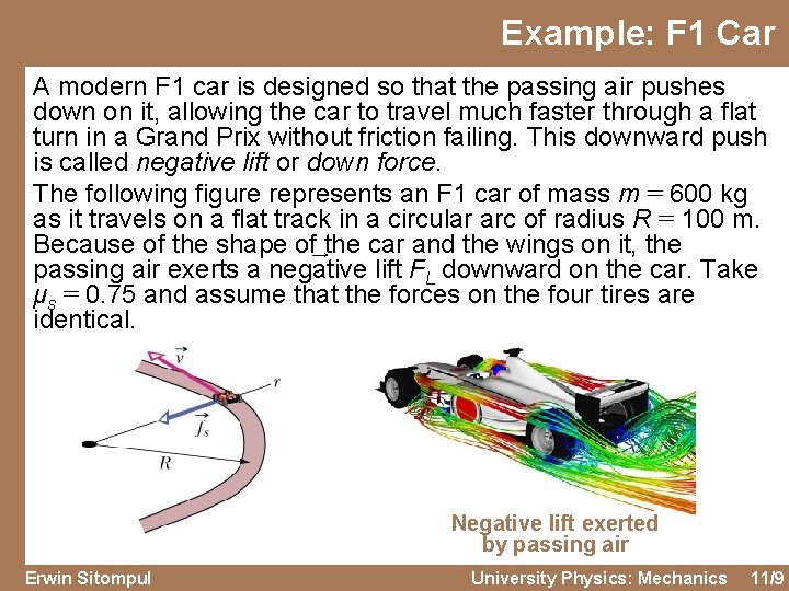 Example: F 1 Car A modern F 1 car is designed so that the
